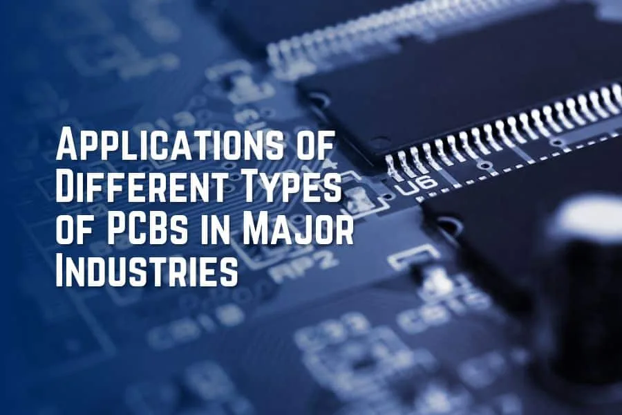 Applications of Different Types of PCBs in Major Industries