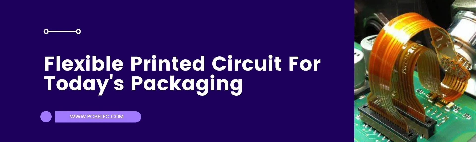 Flexible Printed Circuit For Today's Packaging